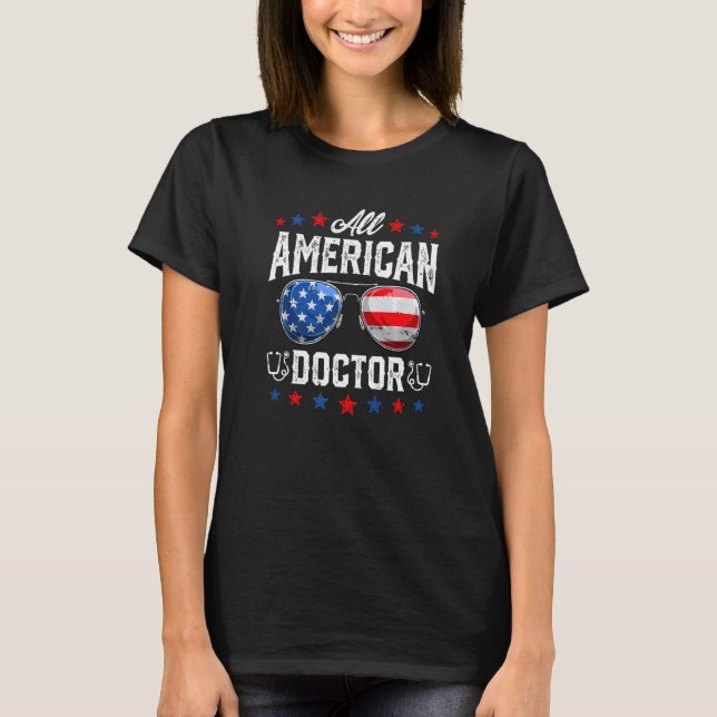 Alle amerikanischen Doktor 4. Juli Patriotische Fl T-Shirt (Vorderseite)