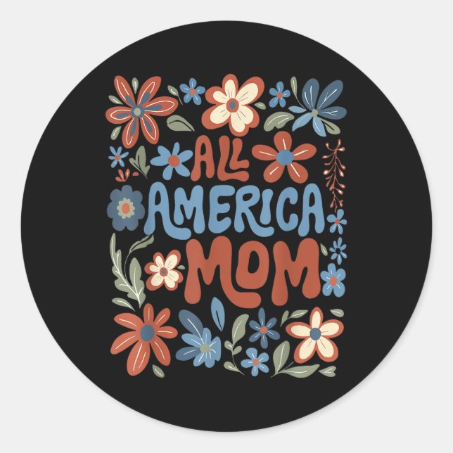 Alle amerikanischen Mama 4. Juli USA Blumenmütter  Runder Aufkleber (Vorderseite)