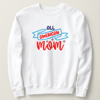 Alle amerikanischen Mamas Sweatshirt