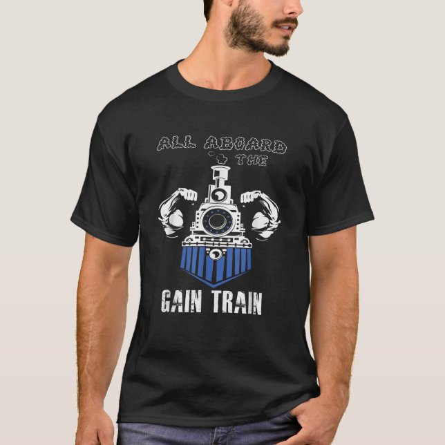 Alle an Bord des Gain Train Bodybuilder Geschenk T-Shirt (Vorderseite)