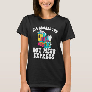 Alle an Bord des Hot-Mess-Express-Dampf-Motor Cond T-Shirt
