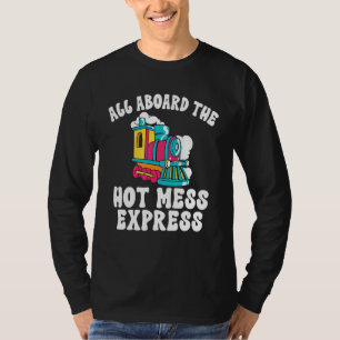 Alle an Bord des Hot-Mess-Express-Dampf-Motor Cond T-Shirt