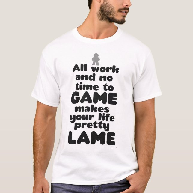 Alle Arbeit keine Zeit, um das Spiel Slogan Bord T-Shirt (Vorderseite)