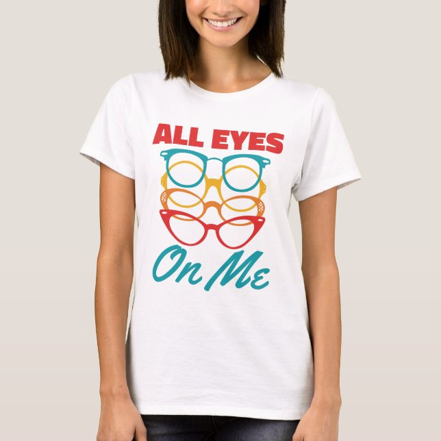 Alle Augen auf der sonnenoptometrischen Optometrie T-Shirt (Vorderseite)