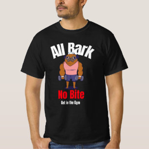 Alle Bark No Bite, in Gym Funny Design T-Shirt