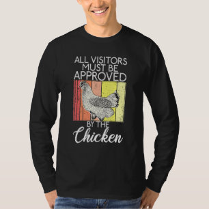 Alle Besucher müssen vom Huhn zugelassen werden T-Shirt