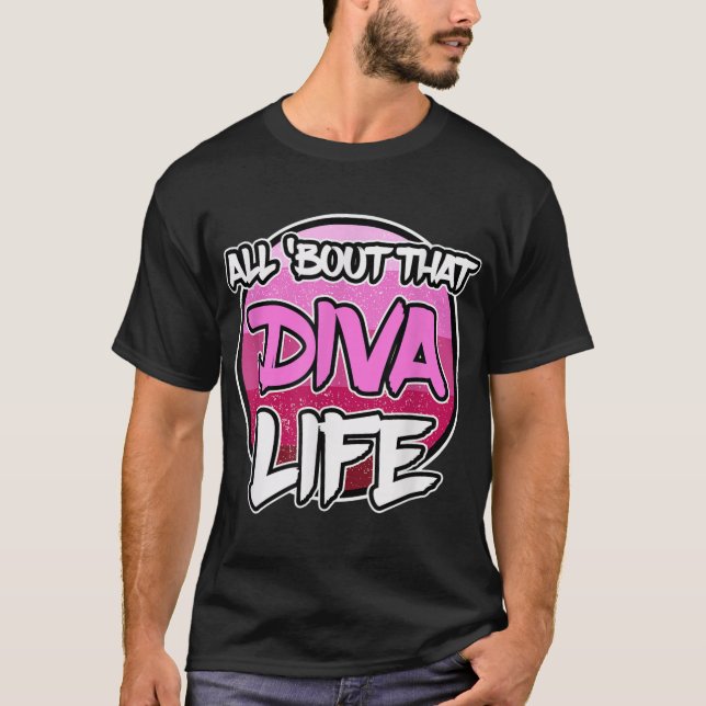 Alle 'Bout that Diva Life - Party Diva T-Shirt (Vorderseite)