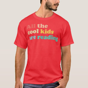 Alle Coolen Kinder lesen das Buch Lover Reading T T-Shirt