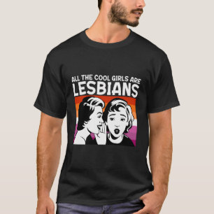 Alle Coolen Mädchen sind Lesben T-Shirt