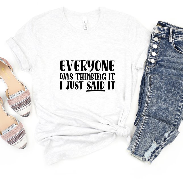 Alle dachten.. Sarcasm Funny Meme T - Shirt (Von Creator hochgeladen)