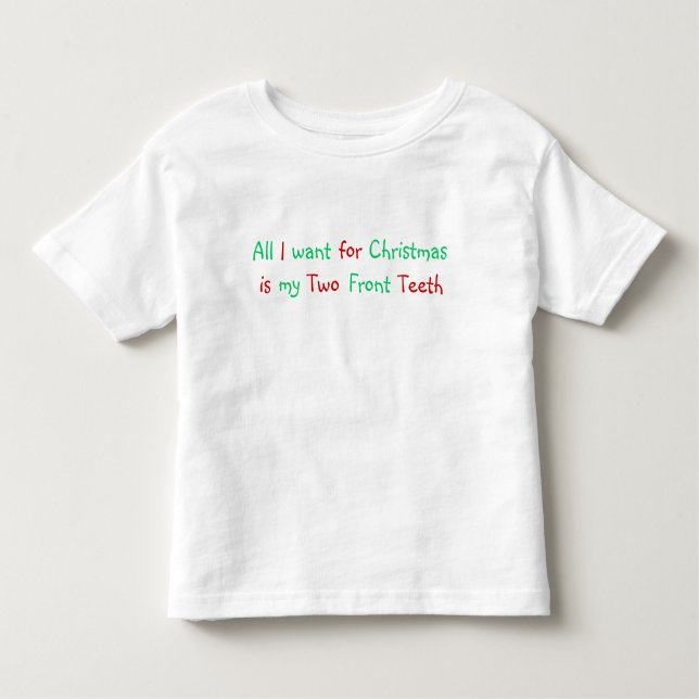 Alle, die ich für WeihnachtsShirt will Kleinkind T-shirt (Vorderseite)