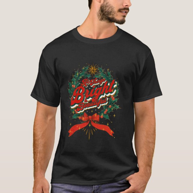 Alle Dinge hell Schöne schöne, fröhliche Weihnacht T-Shirt (Vorderseite)