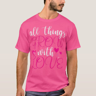 ALLE DINGE WACHSEN MIT LIEBE 2 T-Shirt