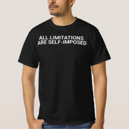 "Alle Einschränkungen sind selbst auferlegt." – Ol T-Shirt