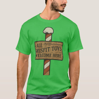 Alle fehlangepassten Spielzeuge sind hier willkomm T-Shirt