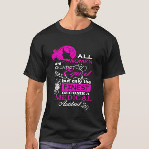 Alle Frauen sind gleich bester medizinischer Assis T-Shirt