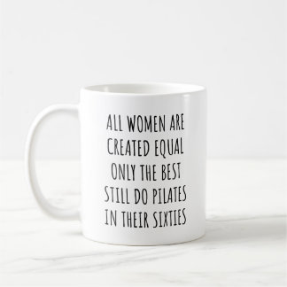 Alle Frauen sind gleich geschaffen, nur die besten Kaffeetasse