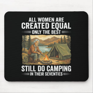 Alle Frauen sind gleich geschaffen, nur die zelten Mousepad