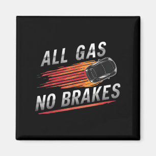 Alle Gas-No-Bremsen - Inspiration Motivierend Quo Magnet