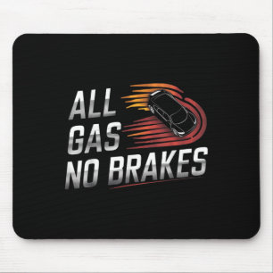 Alle Gas-No-Bremsen - Inspiration Motivierend Quo Mousepad