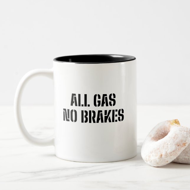 Alle Gas-No-Bremsen Zweifarbige Tasse (Mit Donut)