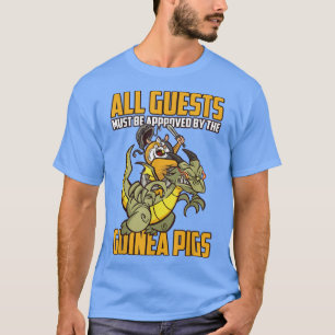 Alle Gäste müssen von der Guinea Schweine genehmig T-Shirt