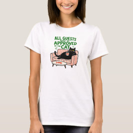 Alle Gäste müssen von der Katze genehmigt werden L T-Shirt