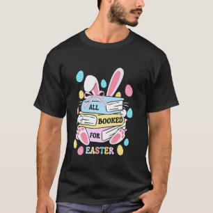 Alle gebucht für Osterhasen-Eier Bücherwurm T-Shirt