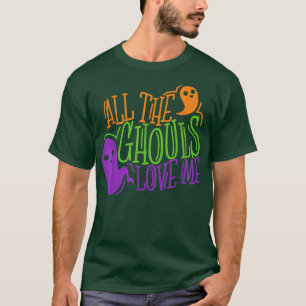Alle Ghouls Liebe Ich, lustiger Halloween-T - Shir T-Shirt