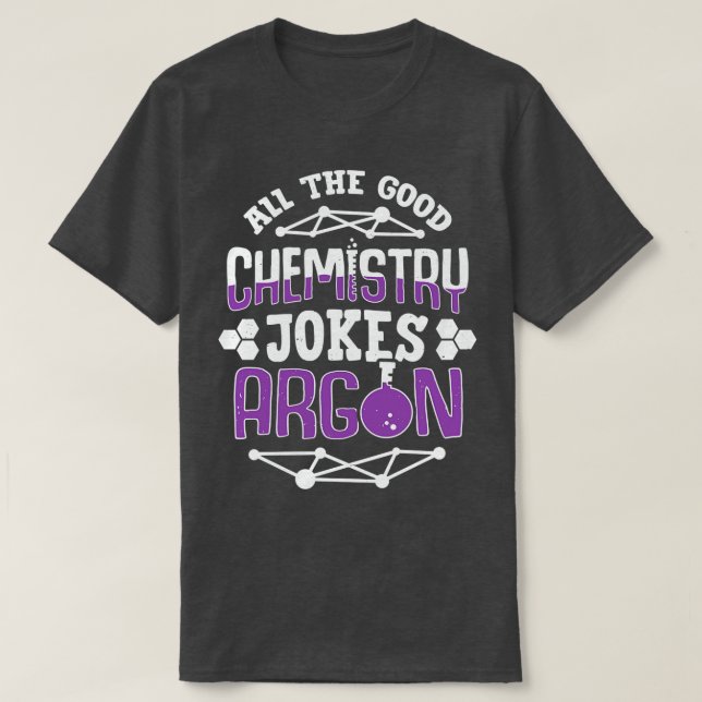 Alle guten Chemie Jokes Argon Chemist Geschenk T-Shirt (Design vorne)