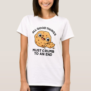 Alle guten Dinge knurren zu einem Ende lustigen Ke T-Shirt
