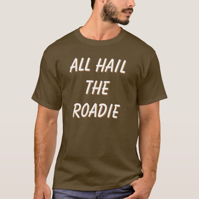 Alle hageln das Roadie! Front und Rückseite T-Shirt (Vorderseite)