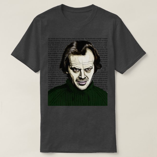 Alle harte Arbeit und kein Spiel T-Shirt (Design vorne)