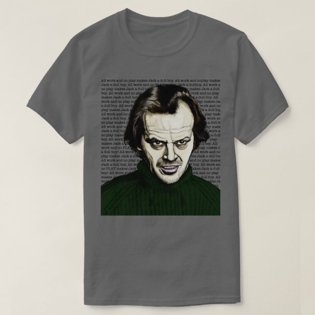 Alle harte Arbeit und kein Spiel T-Shirt (Design vorne)