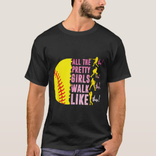Alle Hübschen Mädchen laufen wie dieser Softball-P T-Shirt