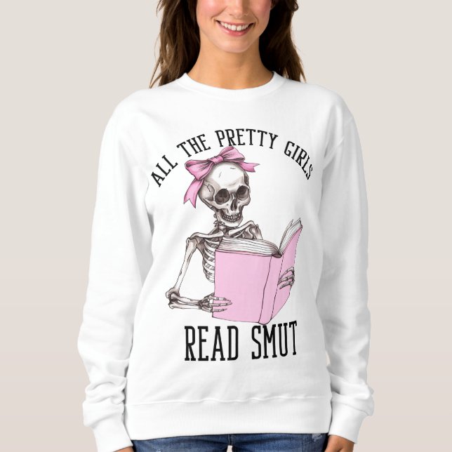 Alle Hübschen Mädchen lesen das Smut Smutty Book L Sweatshirt (Vorderseite)