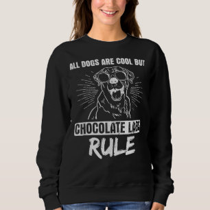Alle Hunde Cool, aber Schokolade-Labrador machen B Sweatshirt