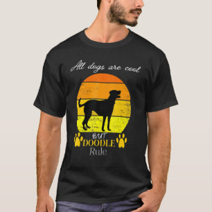 Alle Hunde sind cool, aber Doodles regieren das De T-Shirt