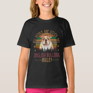 Alle Hunde sind Cool, aber englische Bulldogs Rule T-Shirt