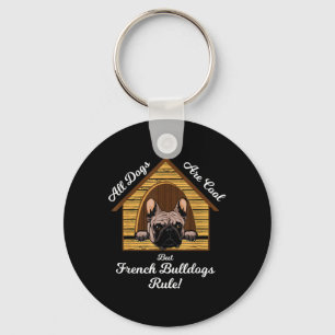 Alle Hunde sind Cool, aber französische Bulldogs R Schlüsselanhänger