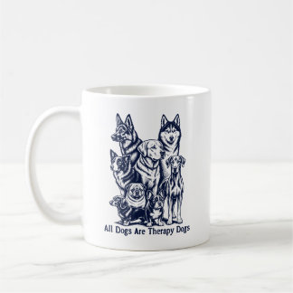 Alle Hunde sind Therapiehunde Kaffeetasse