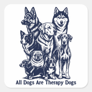 Alle Hunde sind Therapiehunde Quadratischer Aufkleber