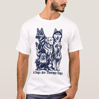 Alle Hunde sind Therapiehunde T-Shirt