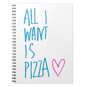 Alle I Want ist Pizza Notizblock