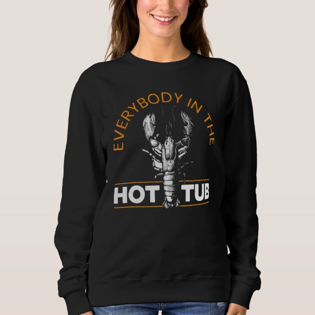 Alle im Hot Tub Cajun Festival Crayfish C Sweatshirt (Vorderseite)