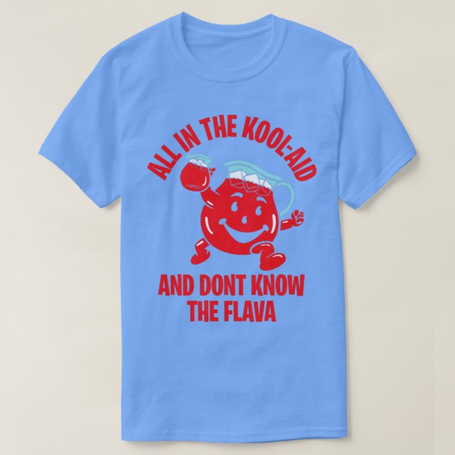 ALLE IM KOOLAID UND GEBEN KENNEN DIE FLAVOR 2 T-Shirt (Design vorne)