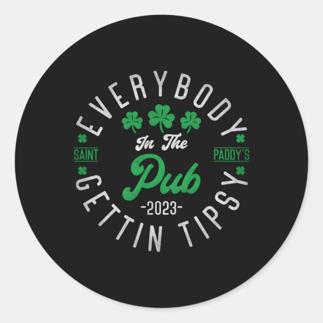 Alle im Pub bekommen Tipsy 2023 St Patrick Runder Aufkleber (Vorderseite)