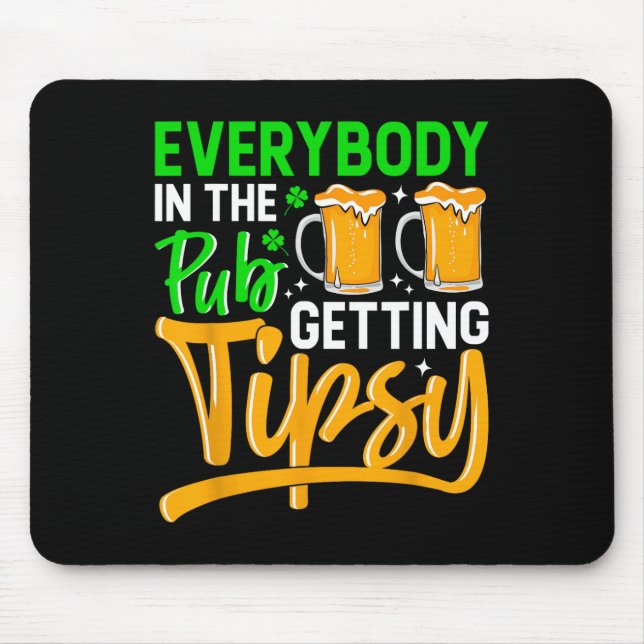 Alle im Pub bekommen Tipsy 2024 St Patrick Mousepad (Vorne)