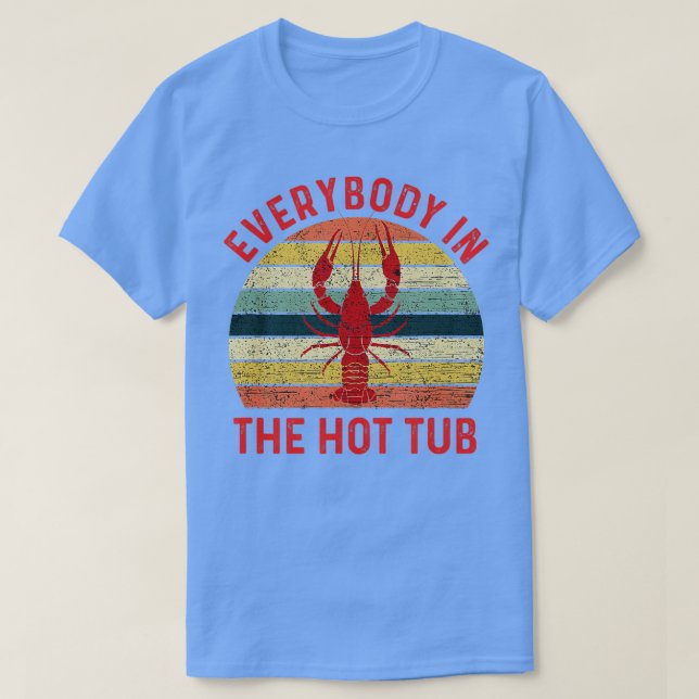 Alle in der Hot Tub lustigen Langusten Crawfish E T-Shirt (Design vorne)