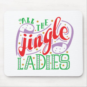 Alle Jingle Ladys Christmas   Mousepad